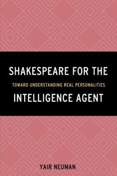 Paperback Shakespeare for the Intelligence Agent: Toward Understanding Real Personalities Book