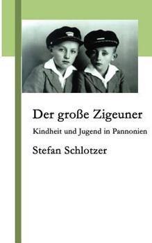 Paperback Der große Zigeuner: Kindheit und Jugend in Pannonien [German] Book