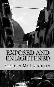 Paperback Exposed And Enlightened: An Altered Mind From an Italian Experience Book