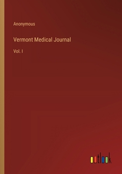 Paperback Vermont Medical Journal: Vol. I Book
