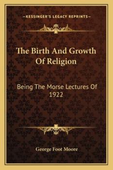 Paperback The Birth And Growth Of Religion: Being The Morse Lectures Of 1922 Book