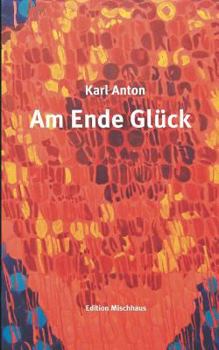 Paperback Am Ende Glück [German] Book