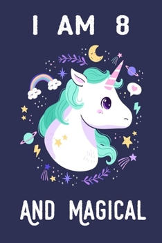 I am 8 And Magical: A fairy birthday journal for 6 year old girls / fairy birthday notebook for 8 year old girls birthday with more artwork inside on ... journal. 100 Pages, 6x9 Unique B-day Diary,