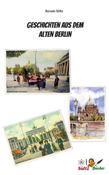 Geschichten aus dem Alten Berlin (German Edition)