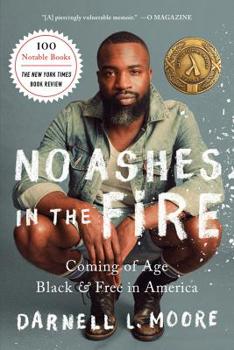 Paperback No Ashes in the Fire: Coming of Age Black and Free in America Book