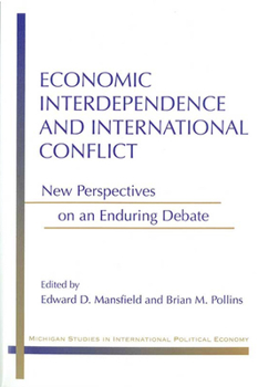 Paperback Economic Interdependence and International Conflict: New Perspectives on an Enduring Debate Book