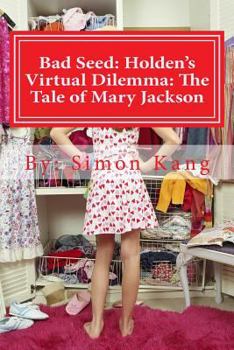 Paperback Bad Seed: Holden's Virtual Dilemma: The Tale of Mary Jackson: Mary Jackson's secret will be revealed this year! Book