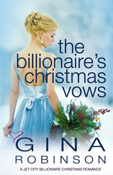 Paperback The Billionaire's Christmas Vows: A Jet City Billionaire Christmas Romance Book