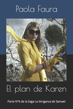 Paperback El plan de Karen: Parte N°6 de la Saga La Venganza de Samael [Spanish] Book