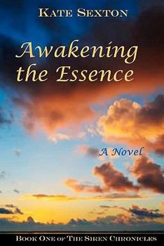 Paperback Awakening the Essence: Book One of the Siren Chronicles Book