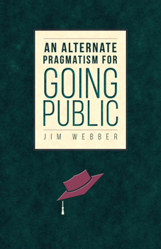 Paperback An Alternate Pragmatism for Going Public Book