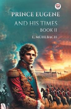 Paperback Prince Eugene And His Times Book II Book