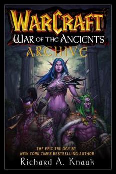 War of the Ancients Archive (WarCraft: War of the Ancients, #1-3) - Book  of the War of the Ancients Trilogy