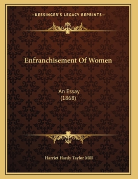 Paperback Enfranchisement Of Women: An Essay (1868) Book