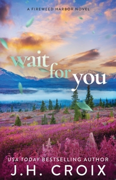 Wait For You (Fireweed Harbor)