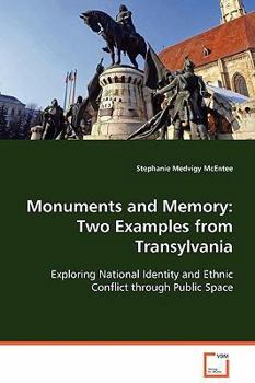 Paperback Monuments and Memory: Two Examples from Transylvania Book