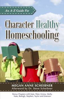 Paperback An A-Z Guide For Character Healthy Homeschooling Book