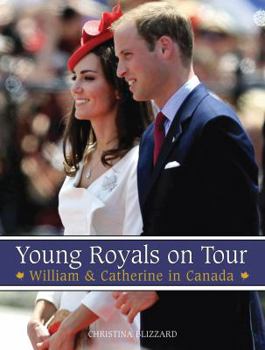 Digital Young Royals on Tour: William & Catherine in Canada Book