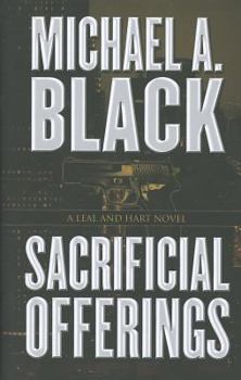Hardcover Sacrificial Offerings: A Leal and Hart Novel Book