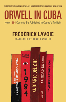 Paperback Orwell in Cuba: How 1984 Came to Be Published in Castro's Twilight Book