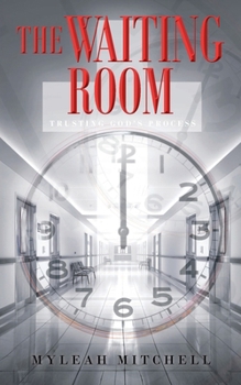 Paperback The Waiting Room: Trusting God's Process Book