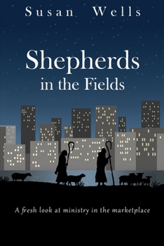 Paperback Shepherds in the Fields: A fresh look at ministry in the marketplace Book