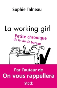 La working girl : Petite chronique de la vie de bureau