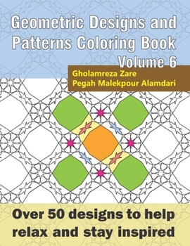 Paperback Geometric Designs and Patterns Coloring Book Volume 6: Over 50 designs to help relax and stay inspired Book