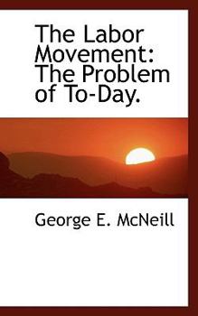 Paperback The Labor Movement: The Problem of To-Day Book