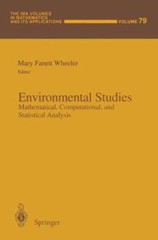 Hardcover Environmental Studies: Mathematical, Computational, and Statistical Analysis (The IMA Volumes in Mathematics and its Applications) Book