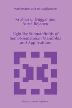 Paperback Lightlike Submanifolds of Semi-Riemannian Manifolds and Applications Book