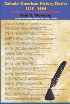 Paperback Colonial American History Stories - 1215 - 1664: Forgotten and Famous Historical Events Book