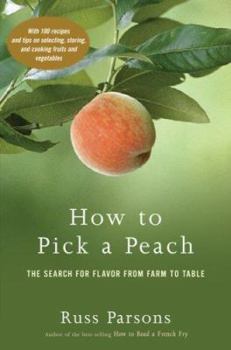 Hardcover How to Pick a Peach: The Search for Flavor from Farm to Table Book