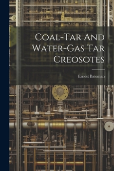 Paperback Coal-tar And Water-gas Tar Creosotes Book