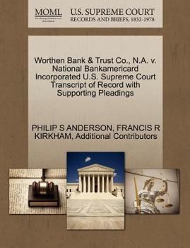 Paperback Worthen Bank & Trust Co., N.A. V. National Bankamericard Incorporated U.S. Supreme Court Transcript of Record with Supporting Pleadings Book