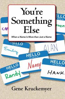 Paperback You're Something Else: When a Name is More than Just a Name Book