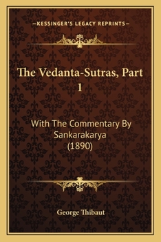 Paperback The Vedanta-Sutras, Part 1: With The Commentary By Sankarakarya (1890) Book