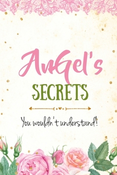 Angel's Secrets personalized name notebook for girls and women: Personalized Name Journal Writing Notebook For Girls, women, girlfriend, sister, ... 150 pages, 6X9, Soft cover, Glossy finish