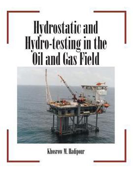 Paperback Hydrostatic and Hydro-Testing in the Oil and Gas Field Book