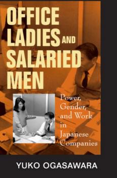 Paperback Office Ladies and Salaried Men: Power, Gender, and Work in Japanese Companies Book