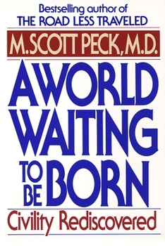 Paperback A World Waiting to Be Born: Civility Rediscovered Book