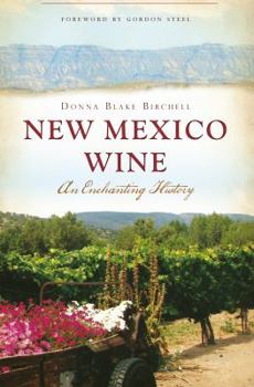 Paperback New Mexico Wine: An Enchanting History Book
