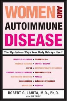Hardcover Women and Autoimmune Disease: The Mysterious Ways Your Body Betrays Itself Book
