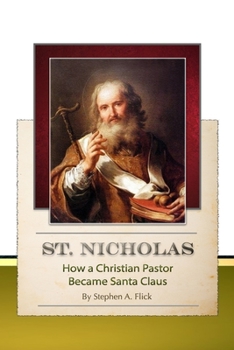 Paperback St. Nicholas-How a Christian Pastor Became Santa Claus Book