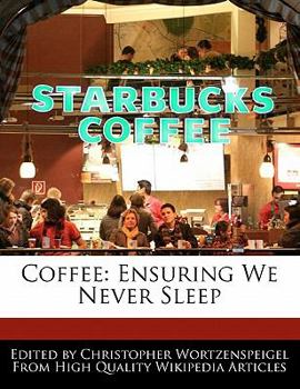 Coffee : Ensuring We Never Sleep