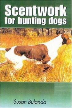 Paperback Scenting on the Wind: Scent Work for Hunting Dogs Book