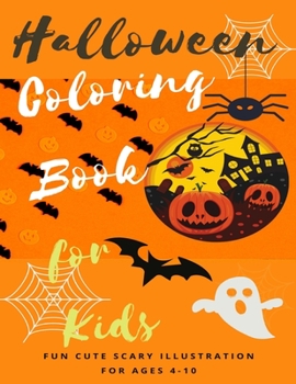 Paperback Coloring Book for Halloween: A Collection of Cute Spooky Illustrations for Kids ages 4-10 to Stimulate Creativity and Have Hours of Fun Book