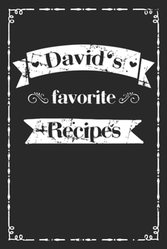 Paperback David's favorite recipes: personalized recipe book to write in 100 recipes incl. table of contents, blank recipe journal to Write in, blank reci Book