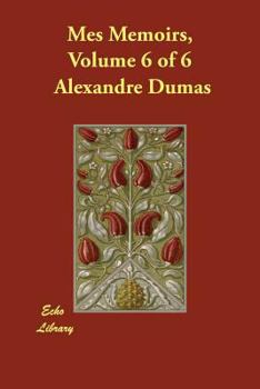 My Memoirs, Volume VI: 1832 - 1833 - Book #6 of the My Memoirs
