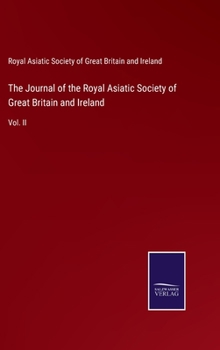 The Journal of the Royal Asiatic Society of Great Britain and Ireland: Vol. II